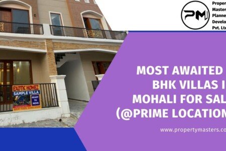 Most Awaited 4 BHK Villas in Mohali for Sale (@Prime Location)